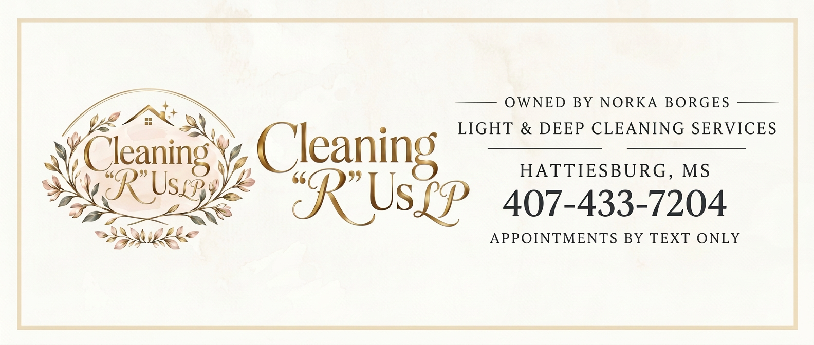Cleaning “R” Us LP — owned by Norka Borges, light and deep cleaning services in Hattiesburg, Mississippi. 407-433-7204, appointments by text only.
